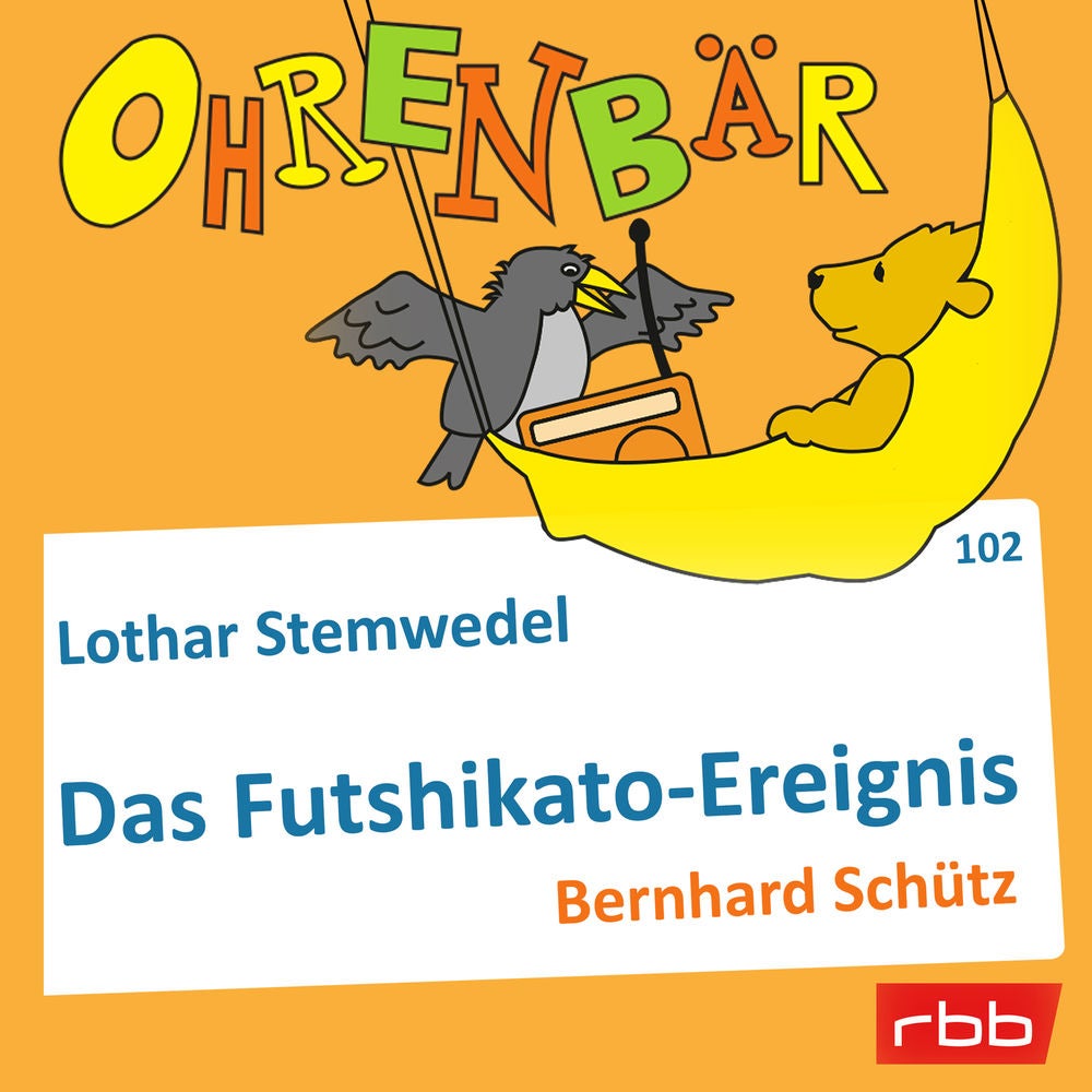 Ohrenbär - eine OHRENBÄR Geschichte, Folge 102: Das Futschikato-Ereignis
