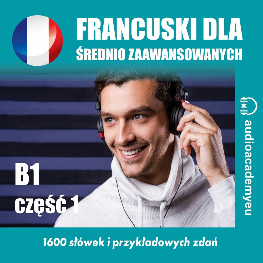 Francuski dla średnio zaawansowanych B1_część 01