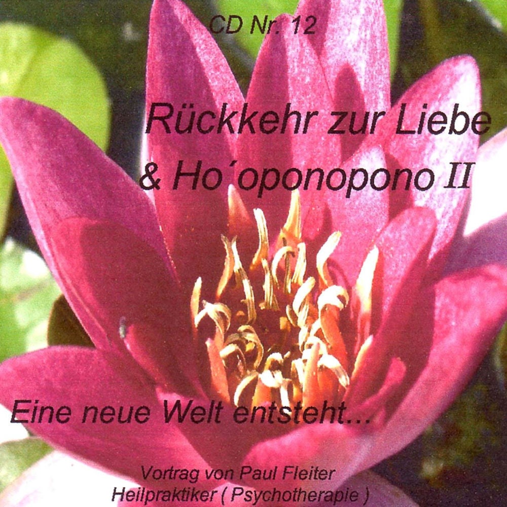 Rückkehr zur Liebe - Hooponopono II