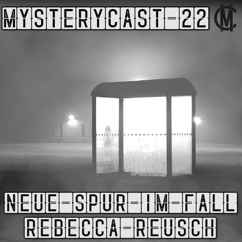 MysteryCast 22 - Neue Spur im Fall Rebecca Reusch