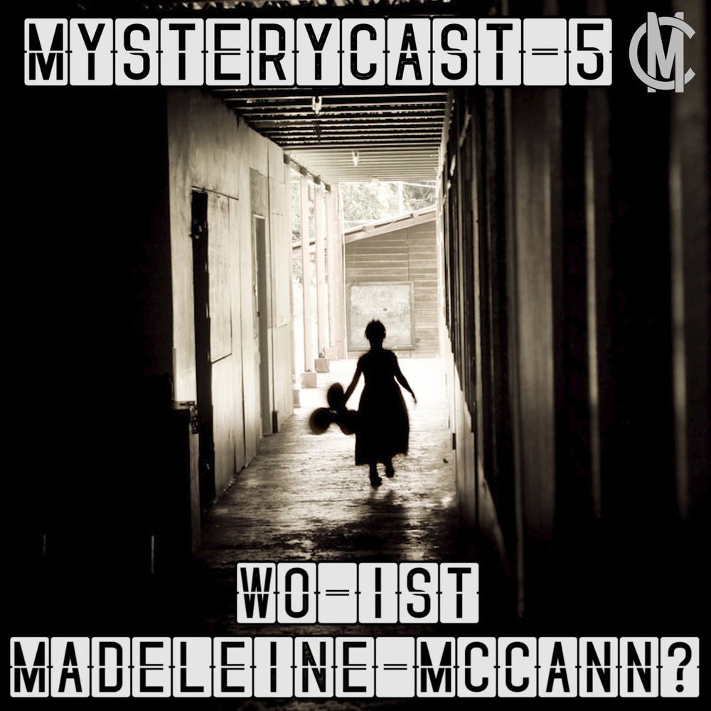 MysteryCast 5 - Wo ist Madeleine McCann?