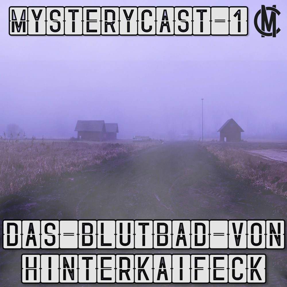 MysteryCast 1 - Das Blutbad von Hinterkaifeck