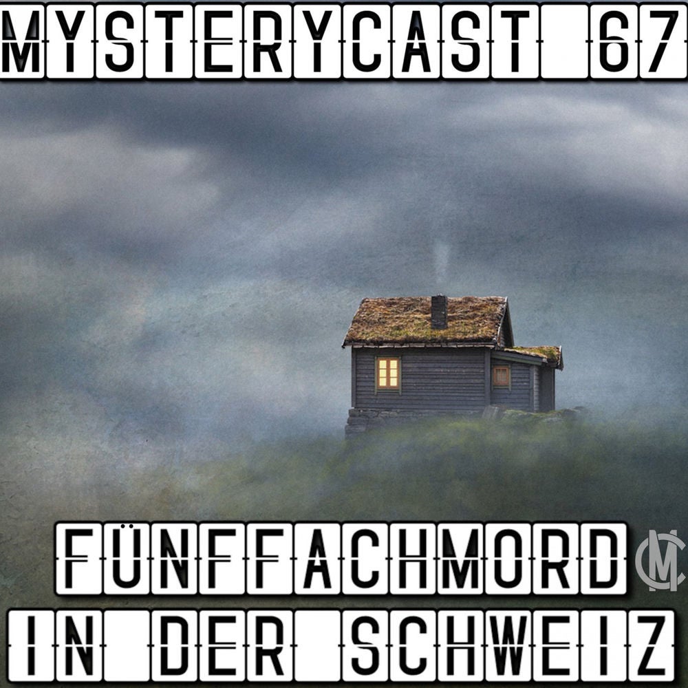 MysteryCast 67 - Fünffachmord in der Schweiz