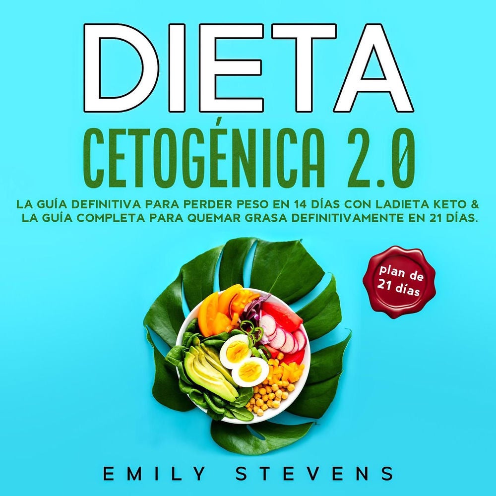Dieta Cetogénica 2.0: La guía definitiva para perder peso en 14 días con la dieta keto & La guía completa para quemar grasa defini