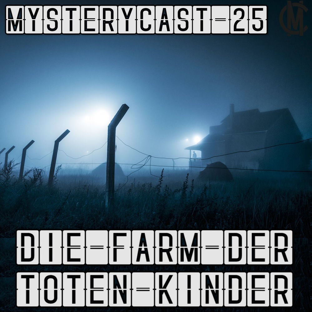 MysteryCast 25 - Die Farm der toten Kinder