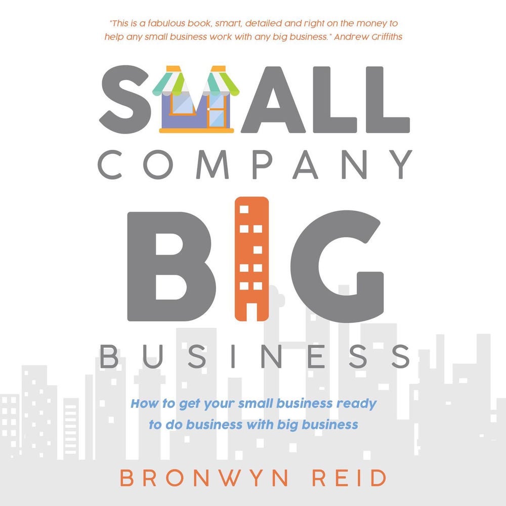 Small Company Big Business - how to get your small business ready to do business with big business