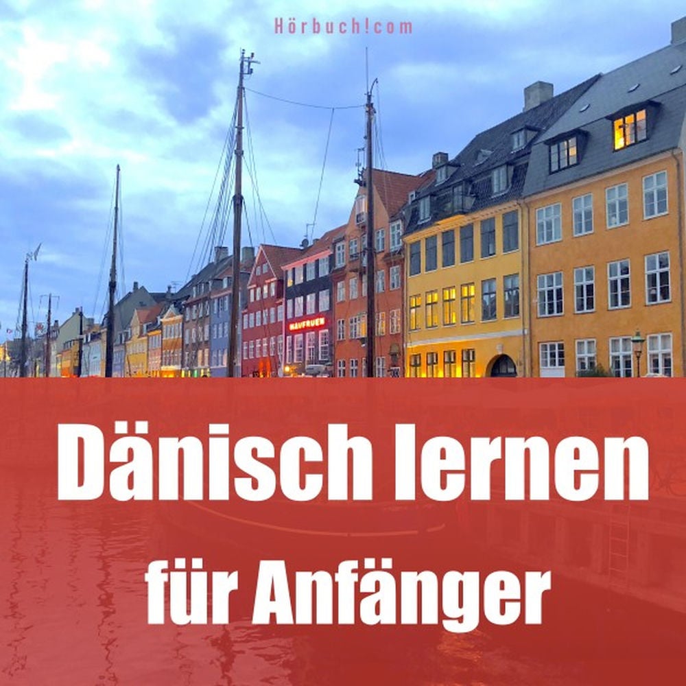 Dänisch lernen für Anfänger