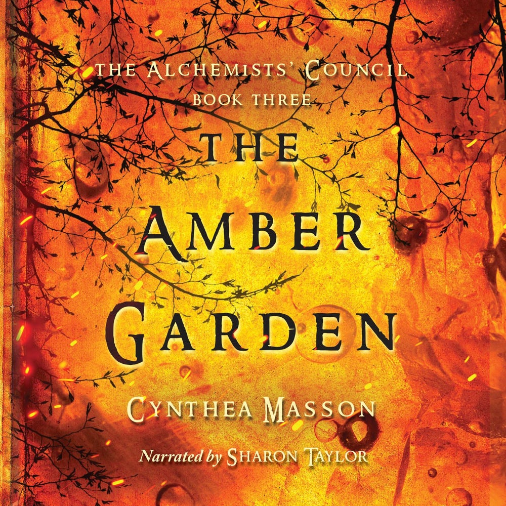 The Amber Garden - The Alchemists' Council, Book 3