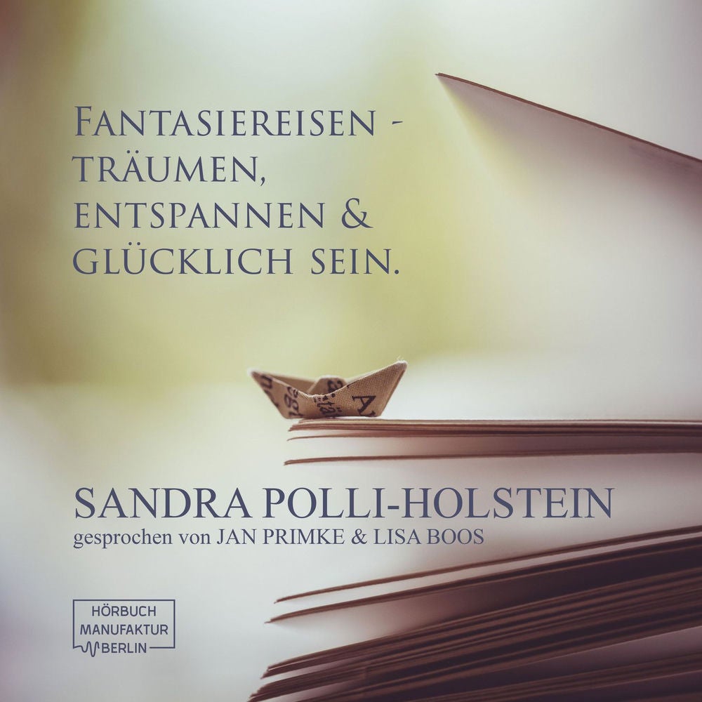 Fantasiereisen - Träumen, Entspannen & Glücklich sein