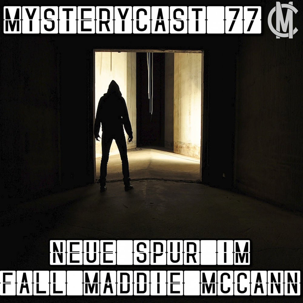 MysteryCast 77 - Neue Spur im Fall: Maddie McCann