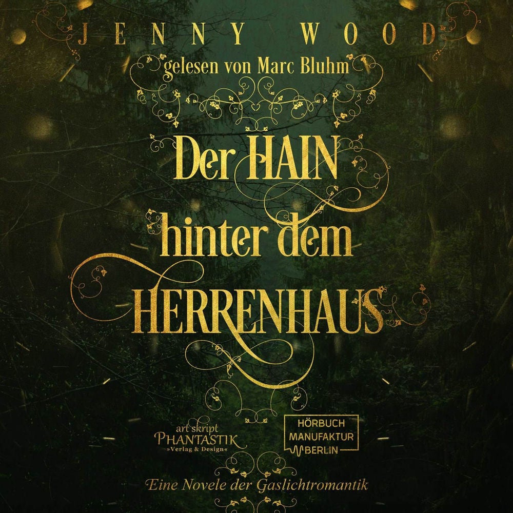 Der Hain hinter dem Herrenhaus - Eine Novelle der Gaslichtromantik