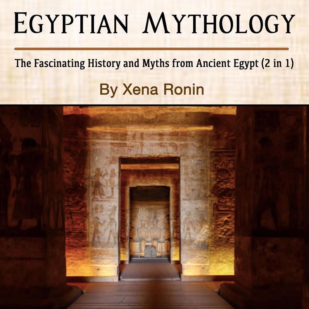 The Fascinating History and Myths from Ancient Egypt - Egyptian Mythology: The Fascinating History and Myths from Ancient Egypt, P