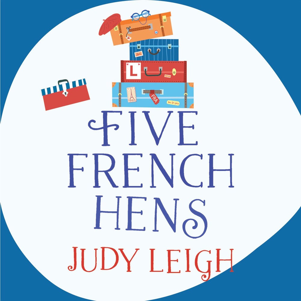 Five French Hens - A Warm And Uplifting Feel-Good Novel For 2020