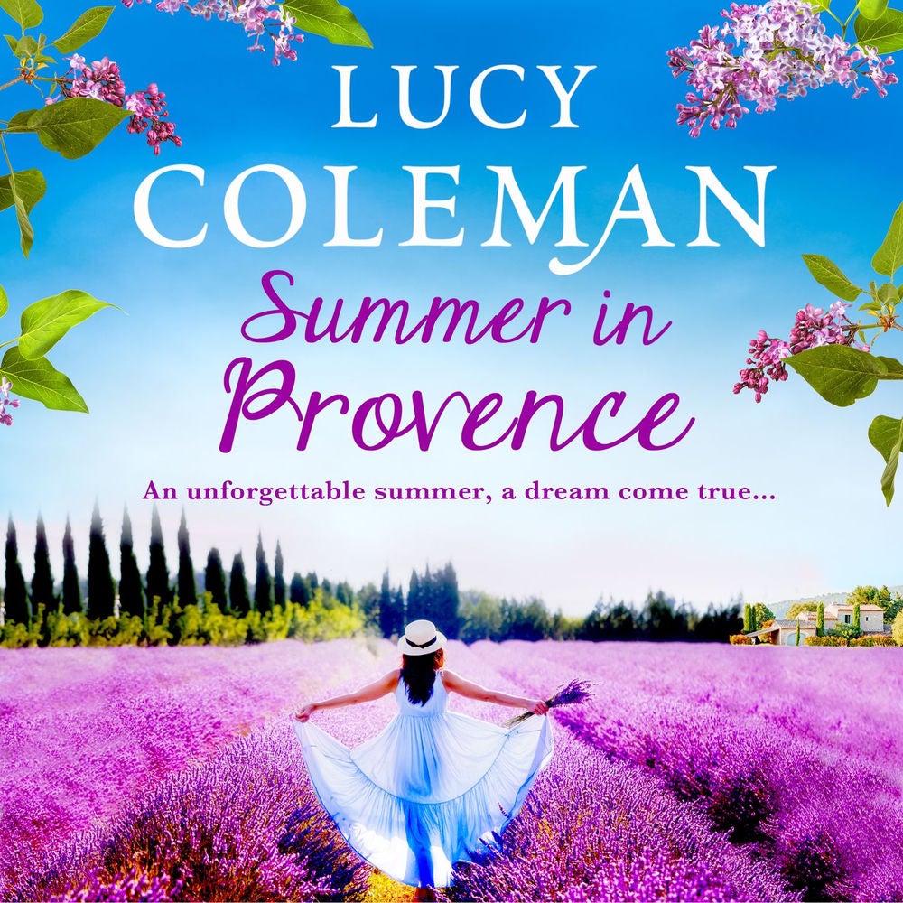 Summer in Provence - The Brand New Feel-Good Romance From Bestseller Lucy Coleman
