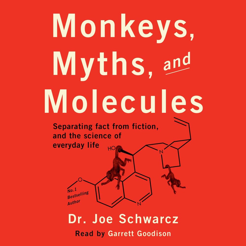 Monkeys, Myths, and Molecules - Separating Fact from Fiction, and the Science of Everyday Life
