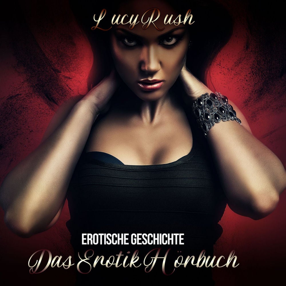Erotische Geschichte: Das Erotik Hörbuch