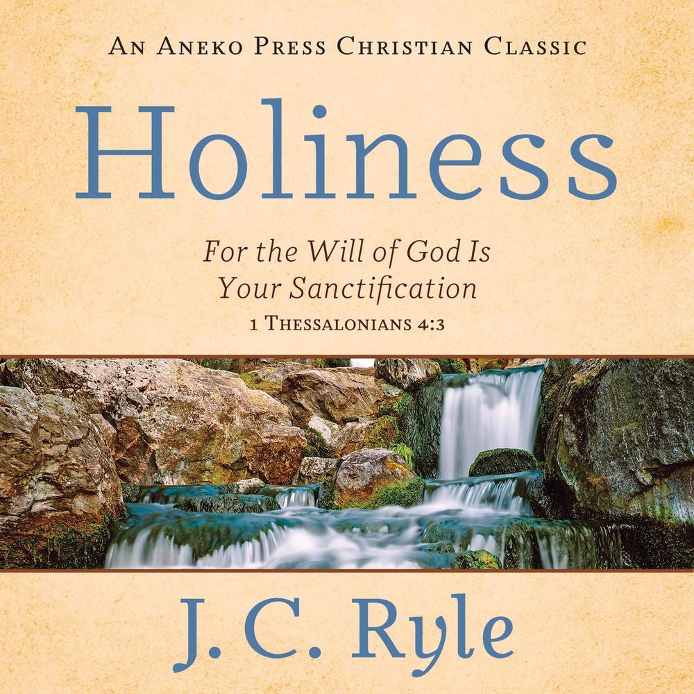 Holiness - For the Will of God Is Your Sanctification - 1 Thessalonians 4:3