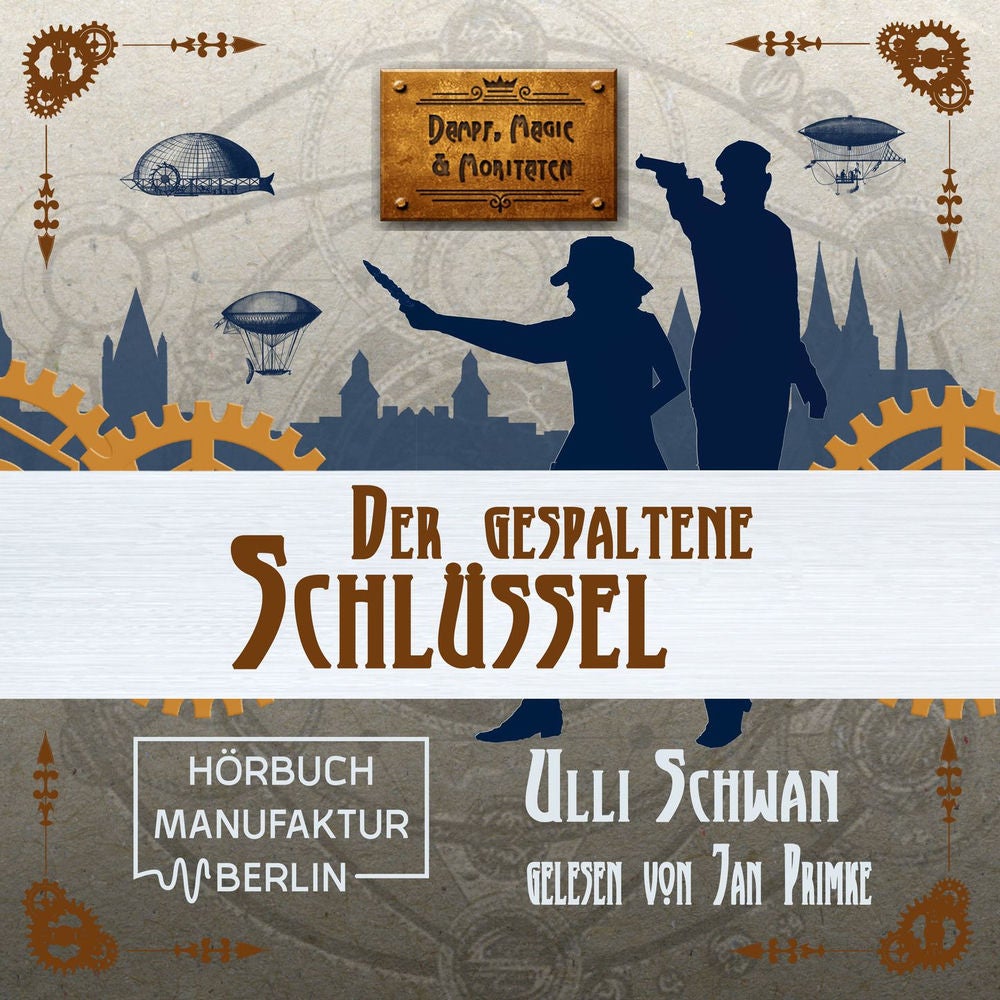 Der gespaltene Schlüssel - Dampf, Magie und Moritaten, Band 3