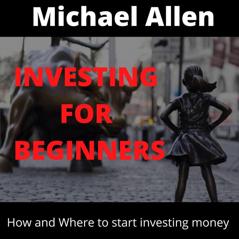 Investing for Beginners - How and Where to starting investing money