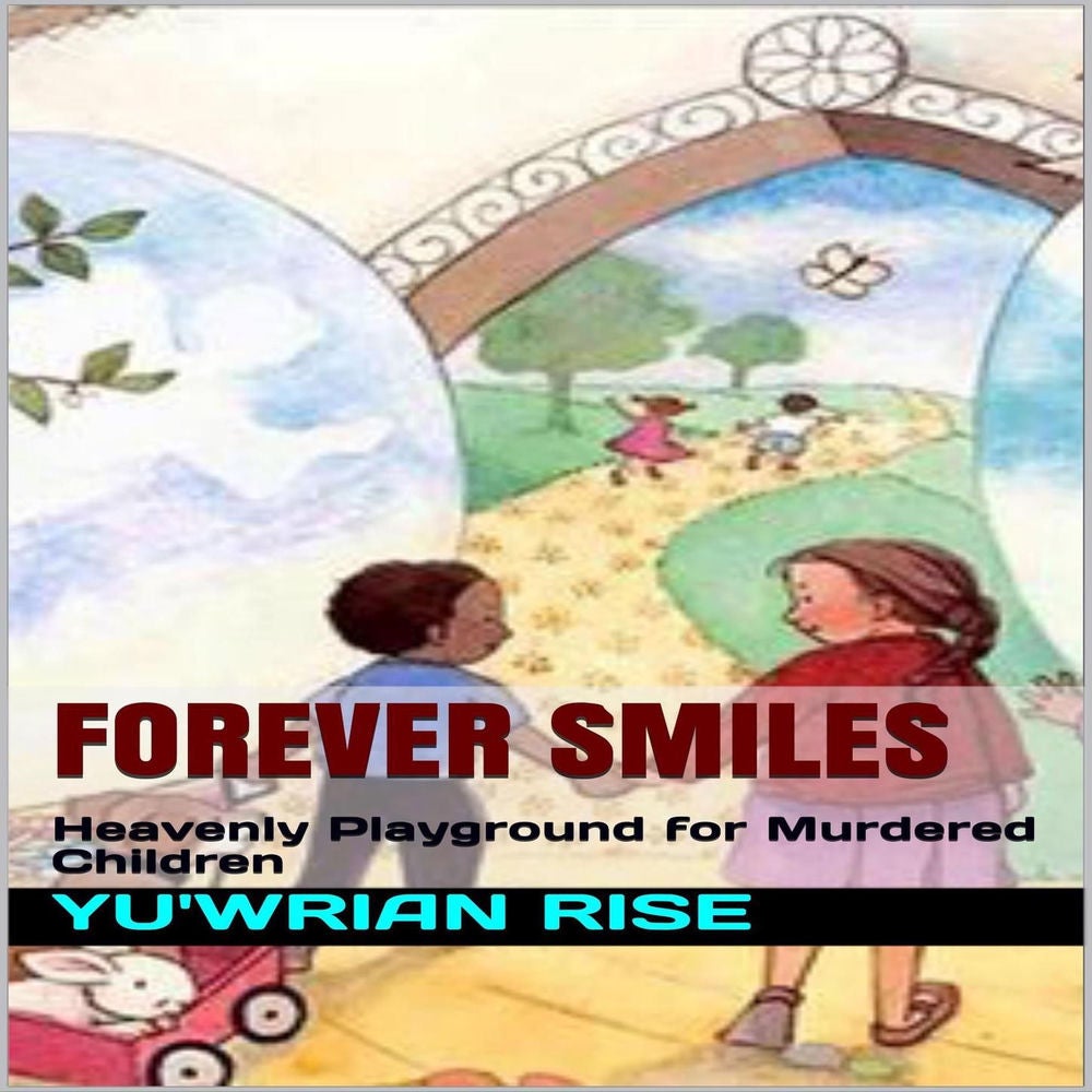 Forever Smiles - Heavenly Playground for Murdered Children