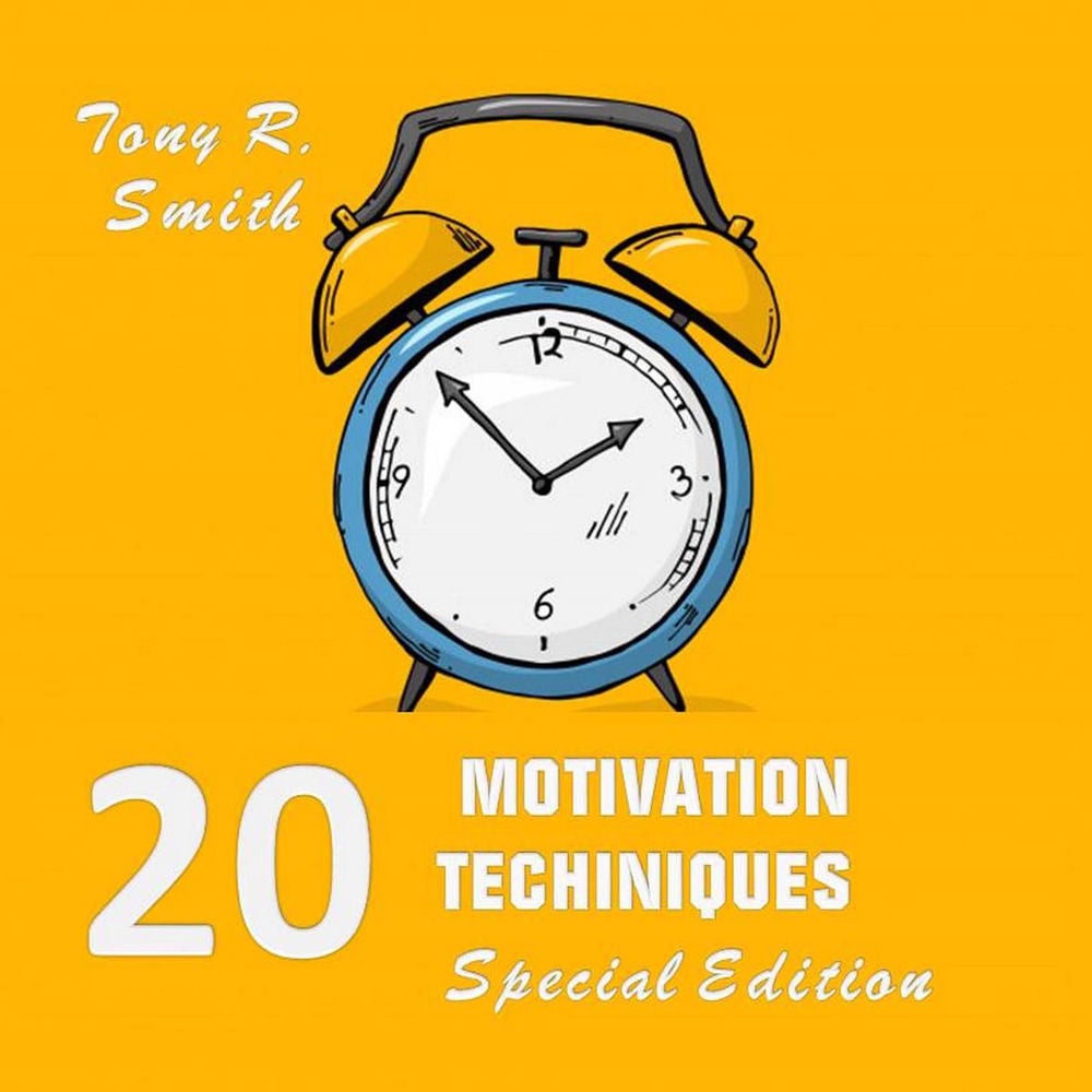 20 Motivational Techniques - Positive Thinking