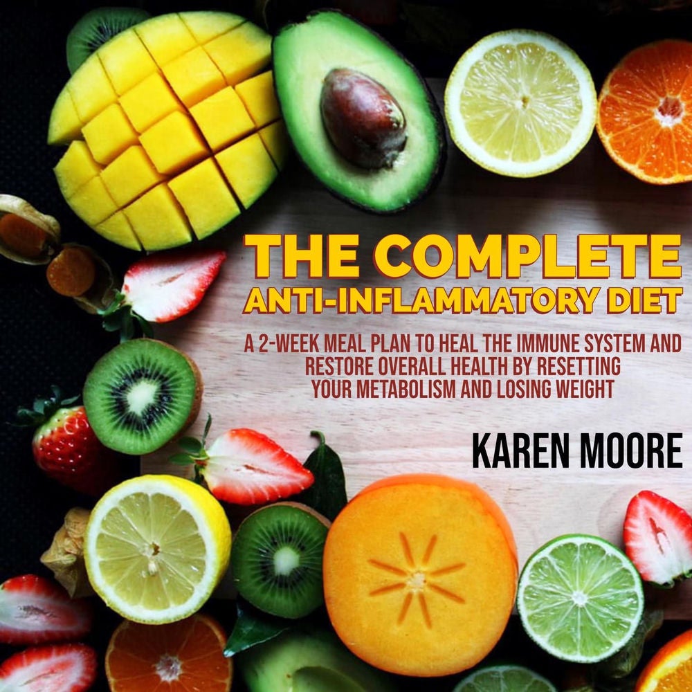The Complete Anti-Inflammatory Diet