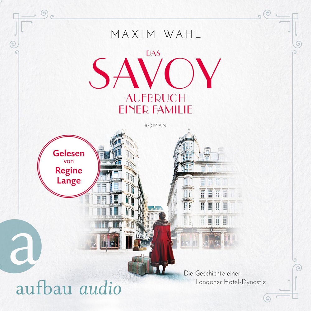 Das Savoy - Aufbruch einer Familie - Die SAVOY-Saga, Band 1