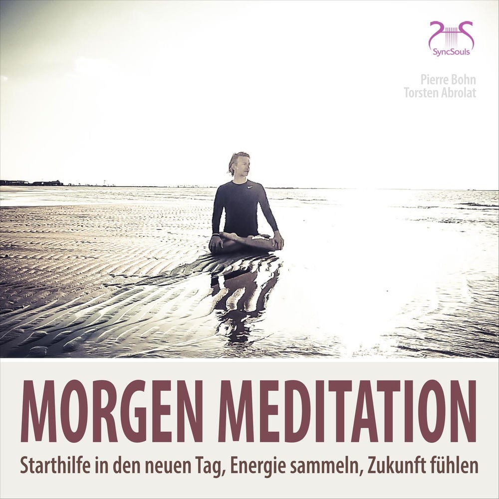Morgenmeditation - Starthilfe in den neuen Tag, Energie sammeln, Zukunft fühlen