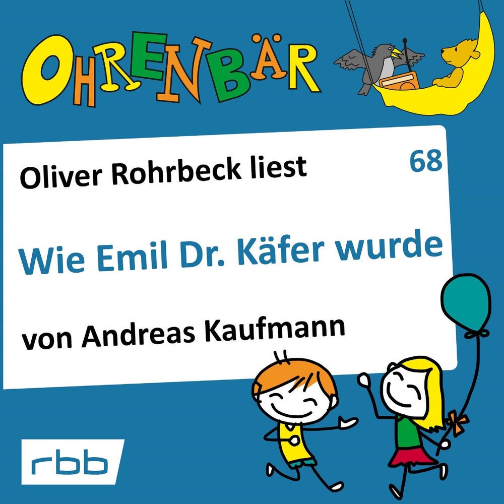 Ohrenbär - eine OHRENBÄR Geschichte, Folge 68: Wie Emil Dr. Käfer wurde