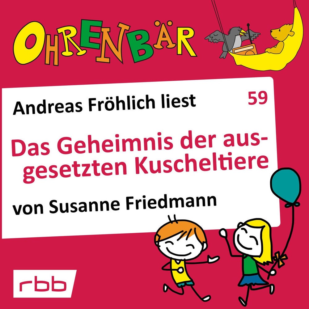 Ohrenbär - eine OHRENBÄR Geschichte, Folge 59: Das Geheimnis der ausgesetzten Kuscheltiere