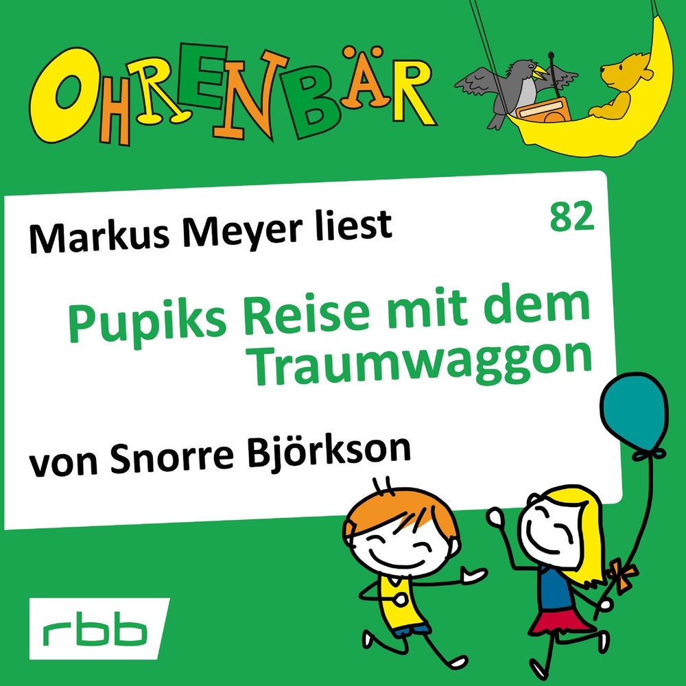 Ohrenbär - eine OHRENBÄR Geschichte, Folge 82: Pupiks Reise mit dem Traumwaggon
