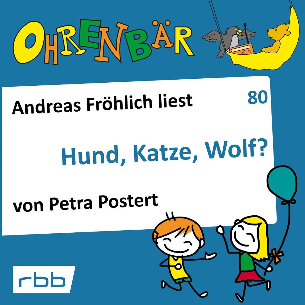 Ohrenbär - eine OHRENBÄR Geschichte, Folge 80: Hund, Katze, Wolf?