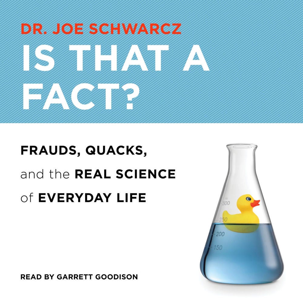Is That a Fact? - Frauds, Quacks, and the Real Science of Everyday Life
