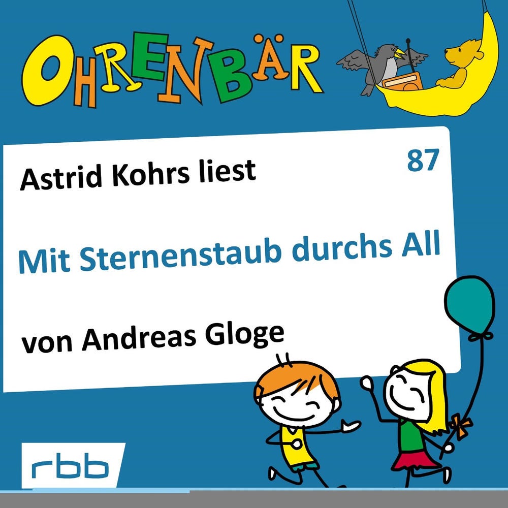 Ohrenbär - eine OHRENBÄR Geschichte, Folge 87: Mit Sternenstaub durchs All