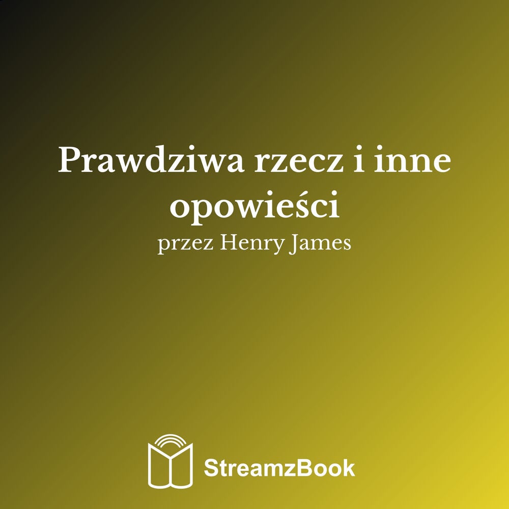 Prawdziwa rzecz i inne opowieści
