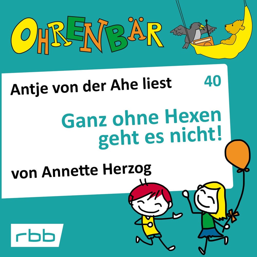 Ohrenbär - eine OHRENBÄR Geschichte, Folge 40: Ganz ohne Hexen geht es nicht!