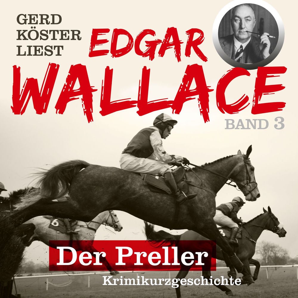 Der Preller - Gerd Köster liest Edgar Wallace, Band 3