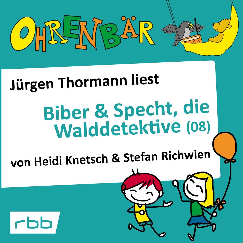 Ohrenbär - eine OHRENBÄR Geschichte, Folge 62: Ohrenbär: Biber & Specht, die Walddetektive, Teil 8