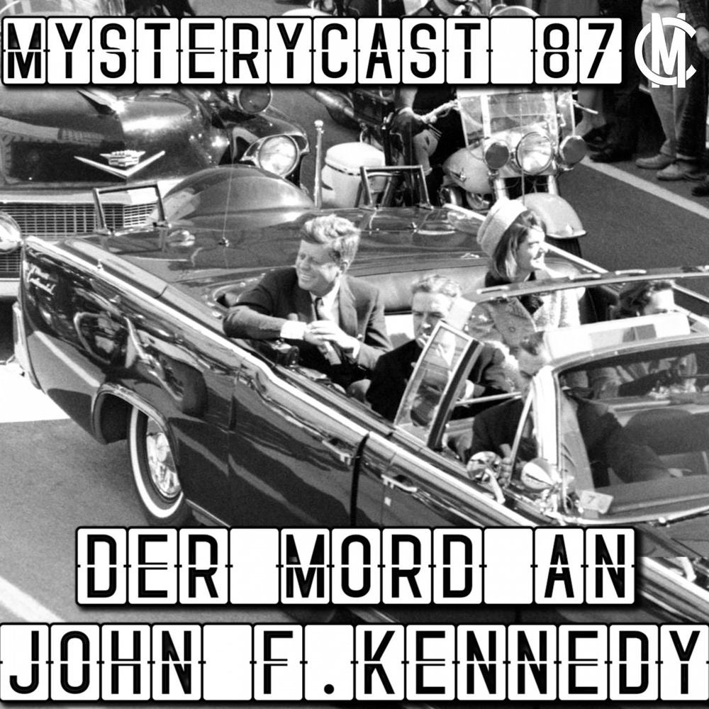 MysteryCast 87 - Der Mord an John F. Kennedy