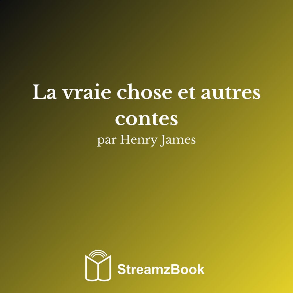 La vraie chose et autres contes