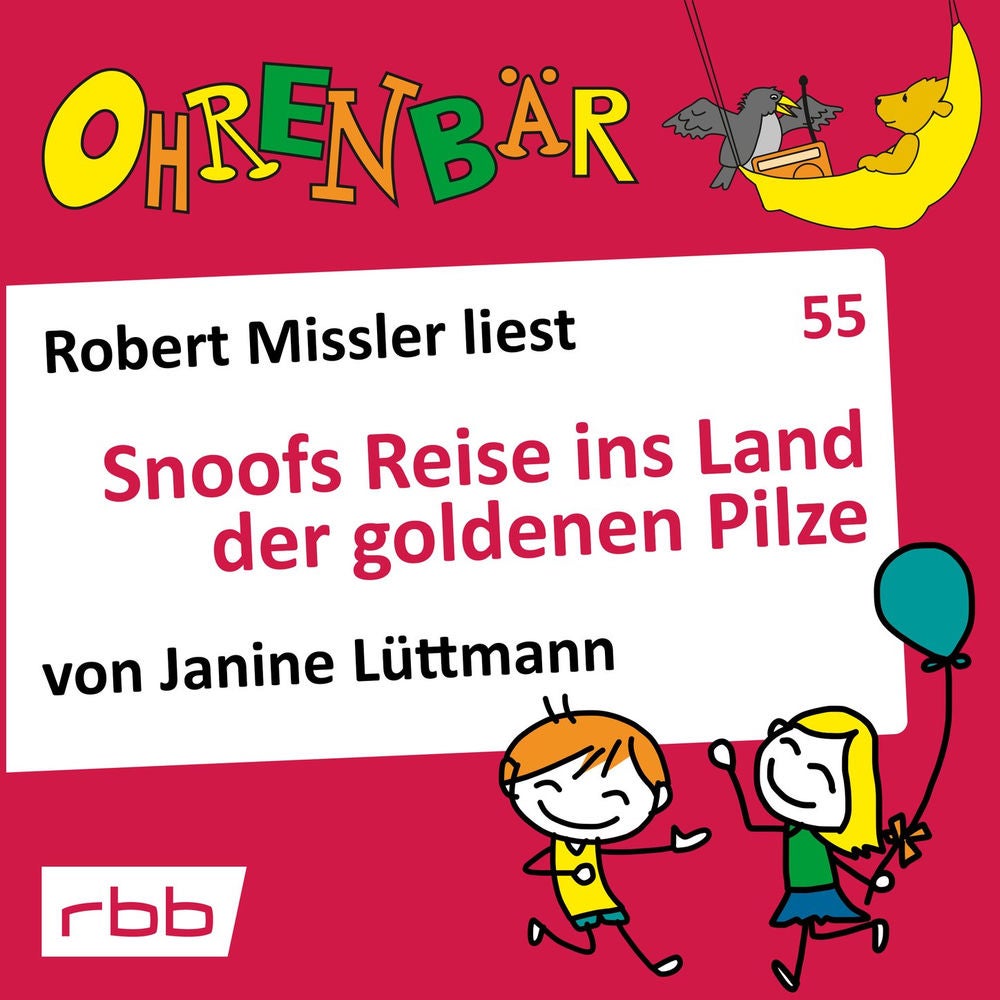 Ohrenbär - eine OHRENBÄR Geschichte, Folge 55: Snoofs Reise ins Land der goldenen Pilze