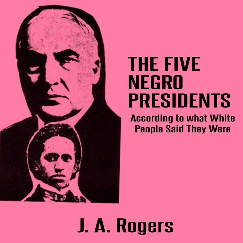 The Five Negro Presidents - According to What White People Said They Were