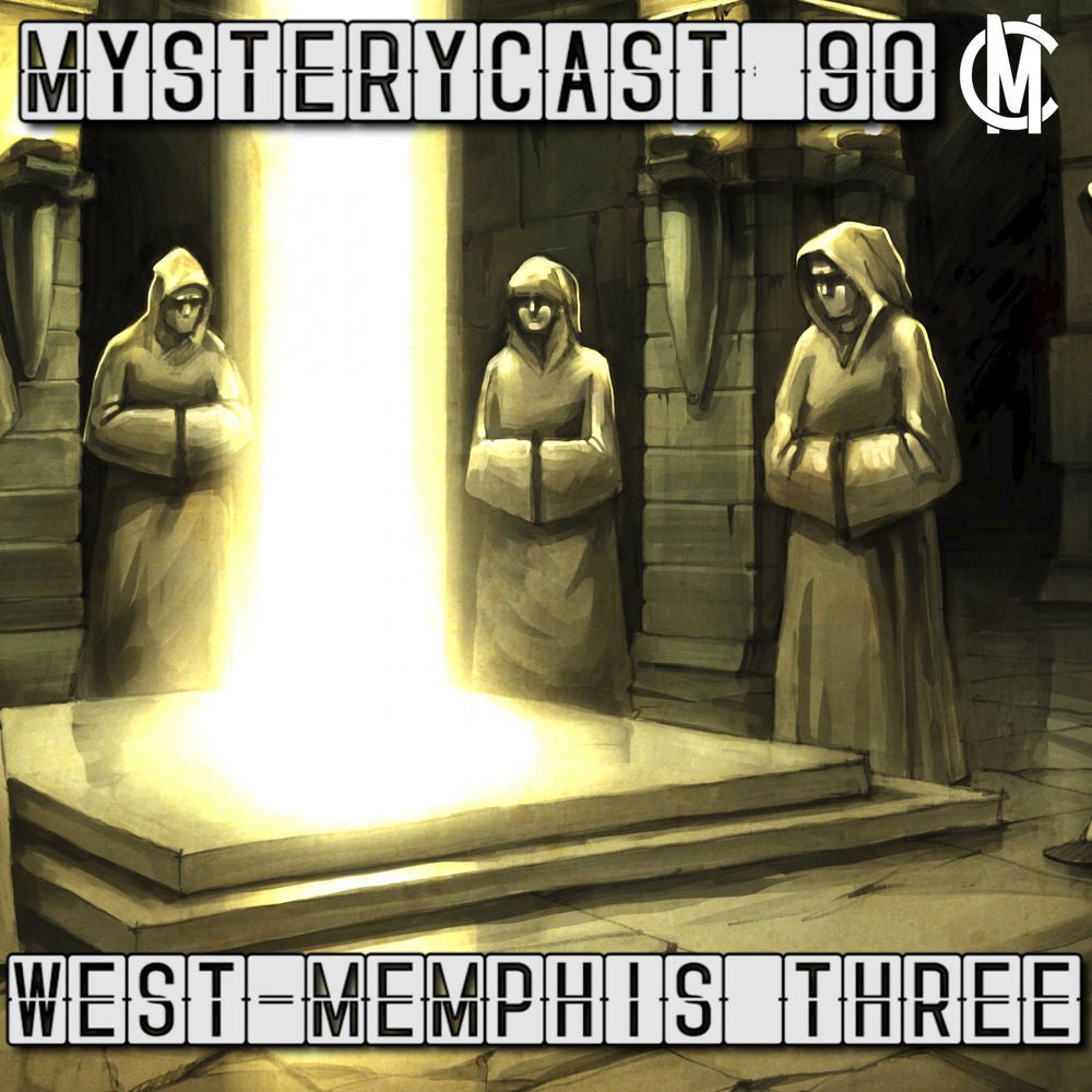 MysteryCast 90 - West-Memphis Three