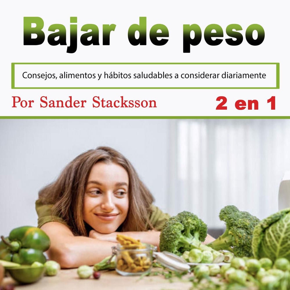 Bajar de peso - Consejos, alimentos y hábitos saludables a considerar diariamente