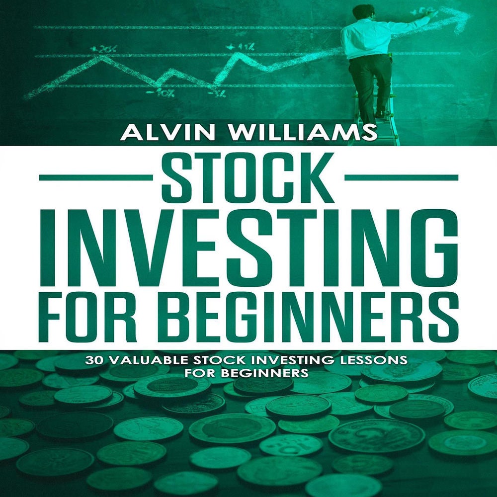 Stock Investing for Beginners - 30 Valuable Stock Investing Lessons for Beginners