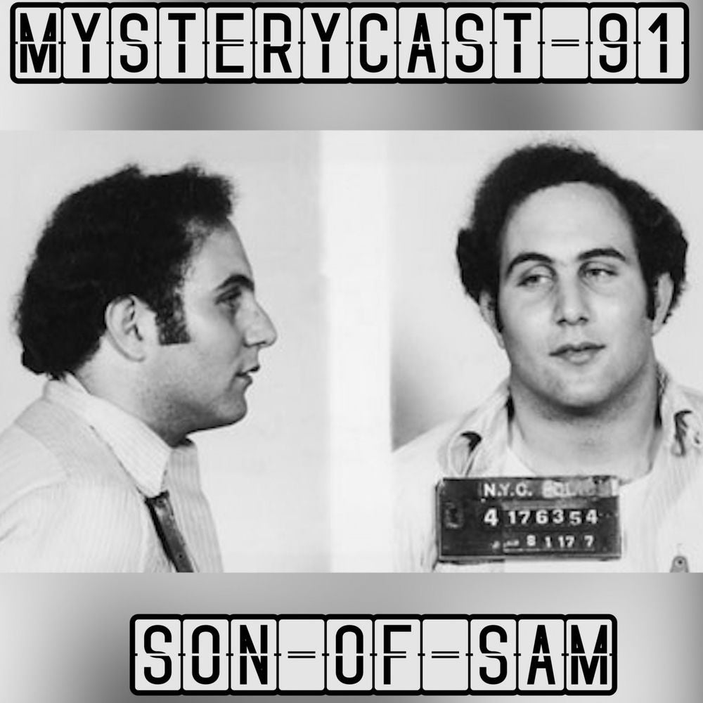 MysteryCast 91 - Son of Sam