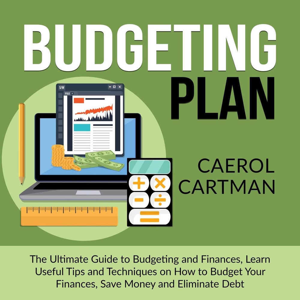 Budgeting Plan - The Ultimate Guide to Budgeting and Finances, Learn Useful Tips and Techniques on How to Budget Your Finances, Sa