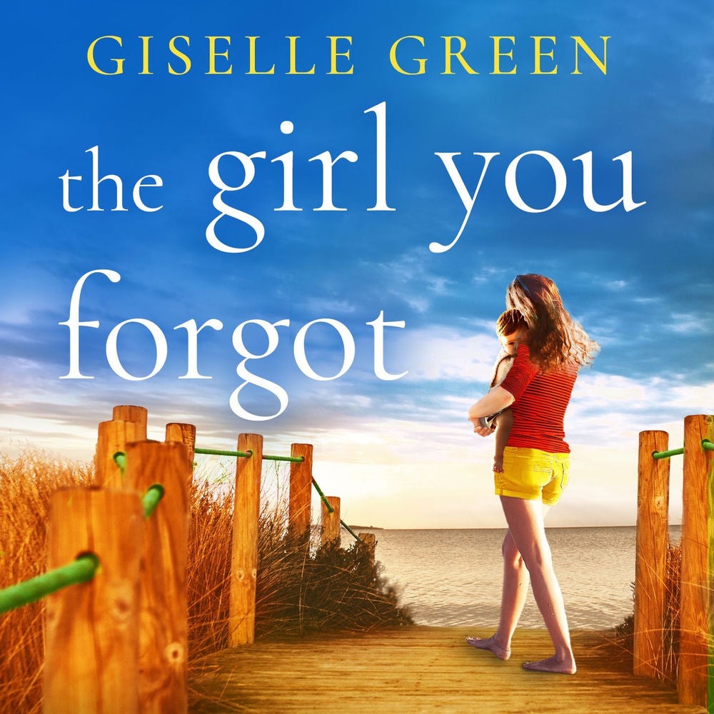 The Girl You Forgot - An emotional, gripping novel of love, loss and hope for 2020