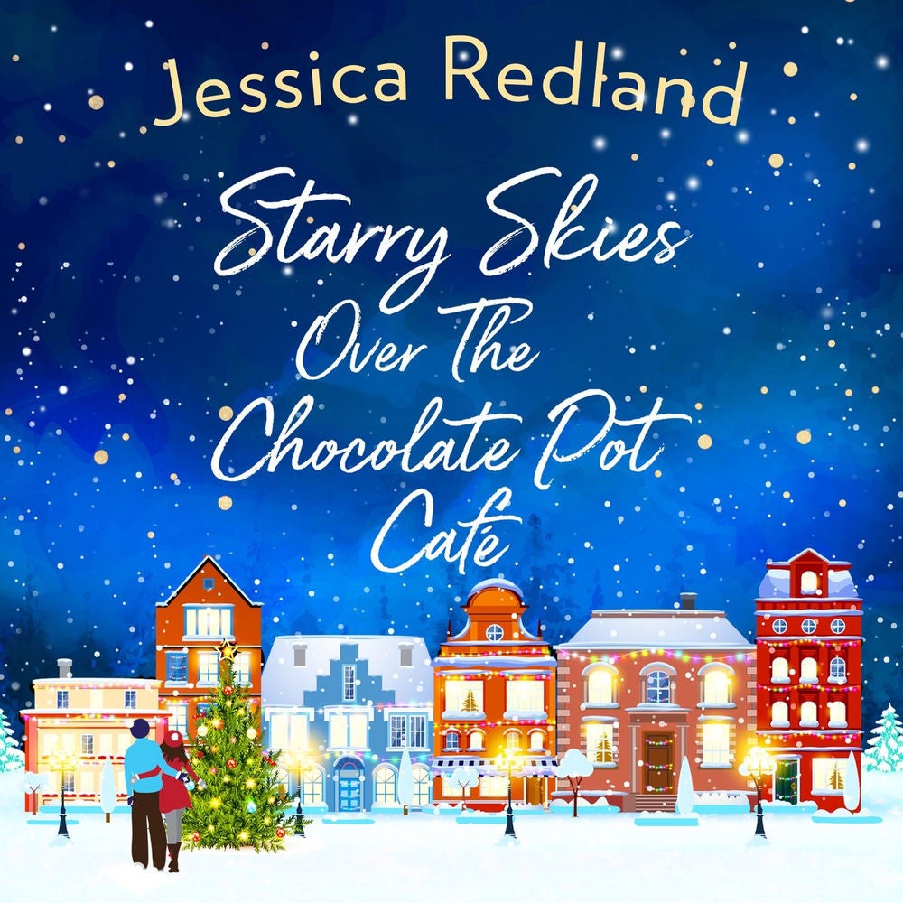 Starry Skies Over The Chocolate Pot Cafe - A heartwarming festive read to curl up with this winter 2020