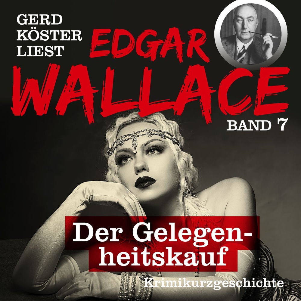 Der Gelegenheitskauf - Gerd Köster liest Edgar Wallace, Band 7